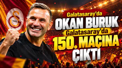 Galatasaray'da Okan Buruk Galatasaray'da 150. Maçına Çıktı