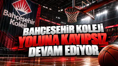 Bahçeşehir Koleji Yoluna Kayıpsız Devam Ediyor