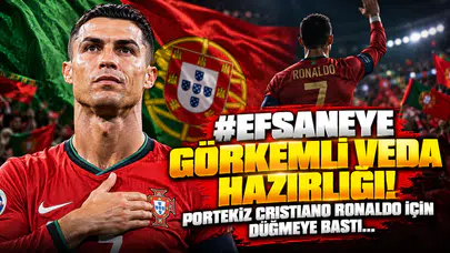 Efsaneye Görkemli Veda Hazırlığı! Portekiz Cristiano Ronaldo İçin Düğmeye Bastı...