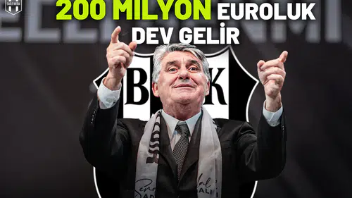 Beşiktaş’a 200 milyon Euro’luk dev gelir!