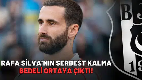 Rafa Silva’nın serbest kalma bedeli ortaya çıktı!