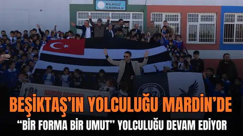 Beşiktaş’ın “Bir Forma Bir Umut” yolculuğu Mardin’de devam etti