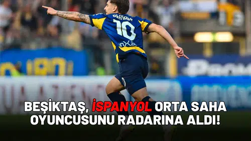 Beşiktaş, İspanyol orta saha oyuncusunu radarına aldı!