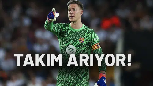 Ter Stegen yeni takım arıyor