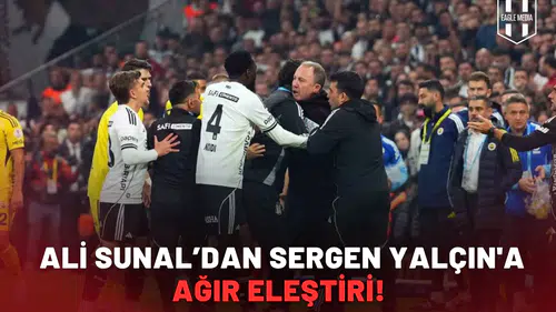 Ali Sunal’dan Sergen Yalçın yorumu!