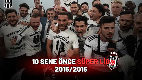 10 sene önce süper lig 2015/2016