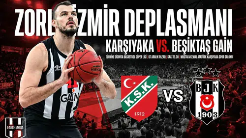 Beşiktaş GAİN İzmir deplasmanında: Karşıyaka maçı saat kaçta? Hangi Kanalda?