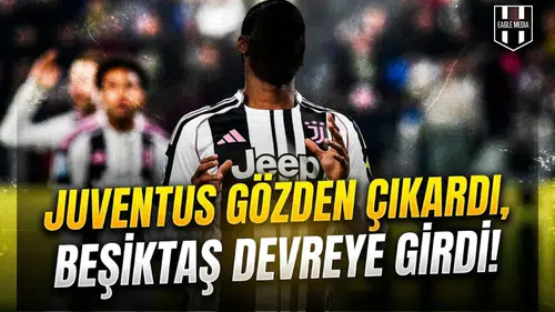 Juventus Gözden Çıkardı, Beşiktaş Devreye Girdi!