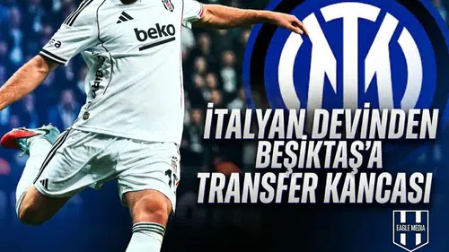 İtalyan devinden Beşiktaş'a transfer kancası