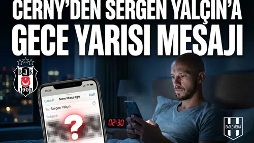 Cerny’den Sergen Yalçın’a gece yarısı mesaj