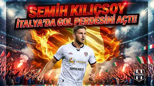 Semih Kılıçsoy İtalya'da gol perdesini açtı!