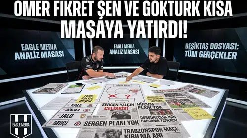 Ömer Fikret Şen ve Göktürk Kısa masaya yatırdı!