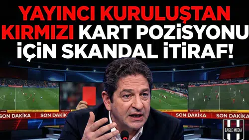 Yayıncı kuruluştan kırmızı kart pozisyonu için skandal itiraf!