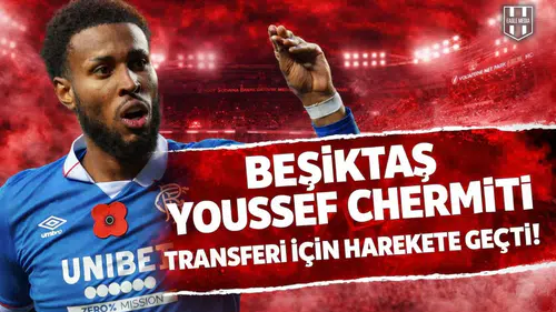 Beşiktaş Youssef Chermiti transferi için harekete geçti!