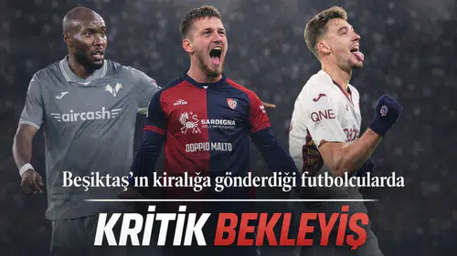 Beşiktaş'ın kiralığa gönderdiği futbolcularda kritik bekleyiş