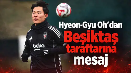 Hyeon-Gyu Oh'dan Beşiktaş taraftarına mesaj