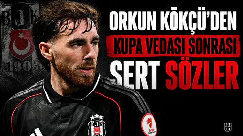 Orkun Kökçü'den kupa vedası sonrası sert sözler
