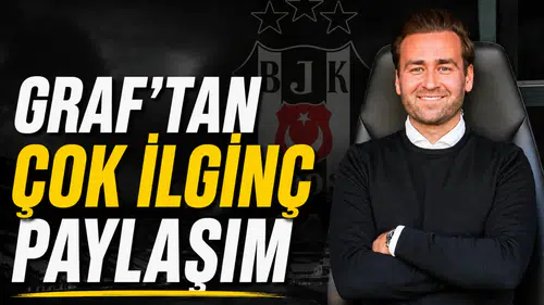 Beşiktaş'ın futbol direktörü Graf'tan çok ilginç paylaşım