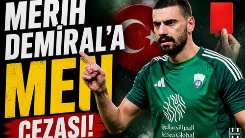 Merih Demiral'a men cezası!