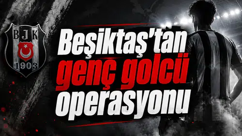Beşiktaş’tan genç golcü operasyonu