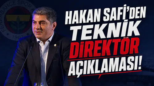Hakan Safi'den Teknik Direktör açıklaması!