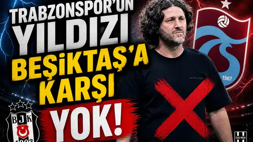 Trabzonspor'un yıldızı Beşiktaş'a karşı yok!