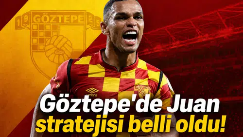 Göztepe'de Juan stratejisi belli oldu!