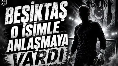 Beşiktaş'ın o isimle anlaşmaya vardığı iddia edildi