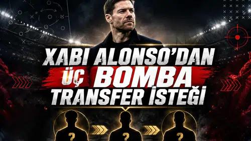Xabi Alonso’dan üç bomba transfer isteği