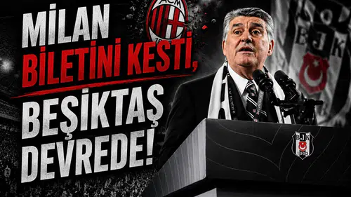 Milan biletini kesti, Beşiktaş devrede!