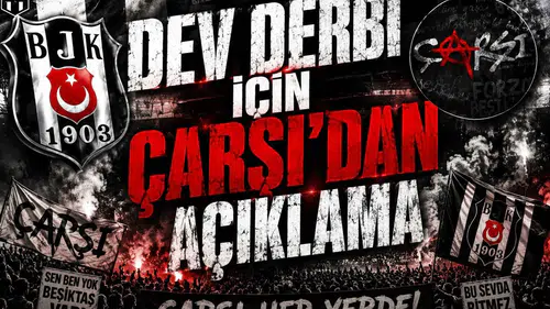 Dev Derbi İçin çArşı'dan Açıklama
