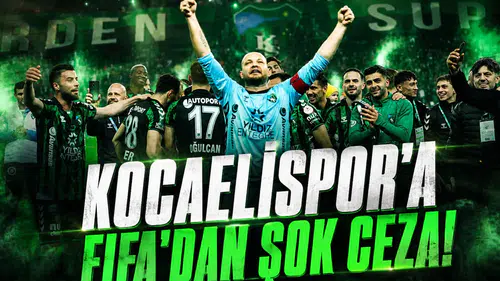 Fifa'dan Kocaelispor'a şok ceza: transfer tahtası kapatıldı