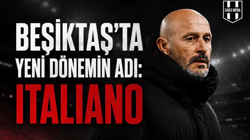 Beşiktaş'ta Yeni Dönemin Adı: Italiano