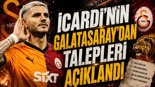İcardi'nin Galatasaray'dan Talepleri Açıklandı