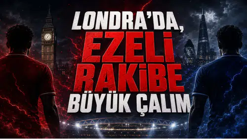 Londra’da, Ezeli Rakibe Büyük Çalım