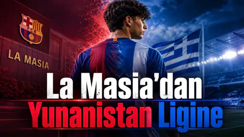 La Masia'dan Yunanistan Ligine