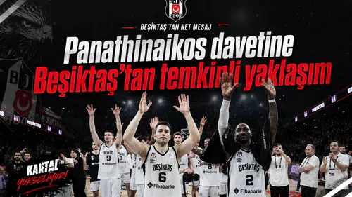 Panathinaikos davetine Beşiktaş'tan temkinli yaklaşım