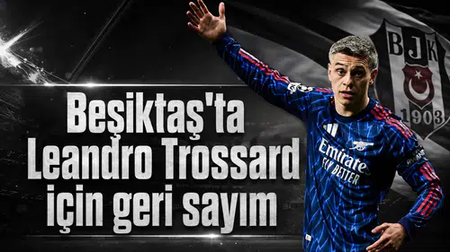 Beşiktaş'ta Leandro Trossard için geri sayım