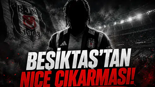 Beşiktaş'tan Nice Çıkarması!