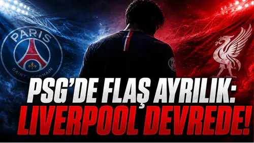 PSG’de Flaş Ayrılık: Liverpool Devrede!