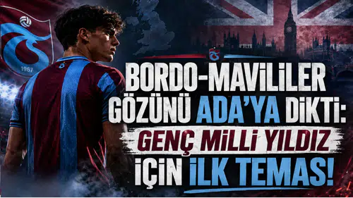Bordo-Mavililer Gözünü Ada’ya Dikti: Genç Milli Yıldız İçin İlk Temas!