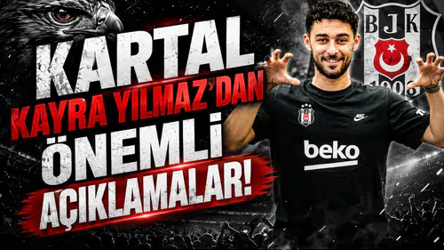 Kartal Kayra'dan önemli açıklamalar