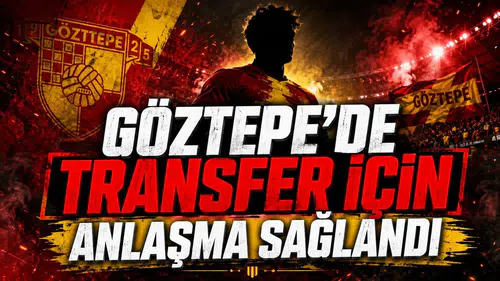 GÖZTEPE’DE TRANSFER İÇİN ANLAŞMA SAĞLANDI
