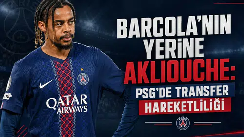 Barcola'nın yerine Akliouche: PSG'de transfer hareketliliği