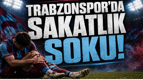 Trabzonspor’da Sakatlık Şoku!