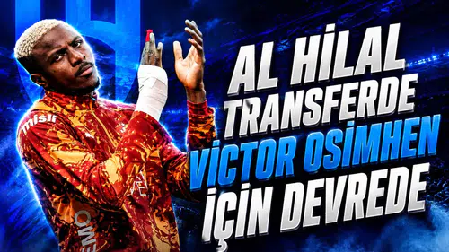 AL HİLAL TRANSFERDE VİCTOR OSİMHEN İÇİN DEVREDE