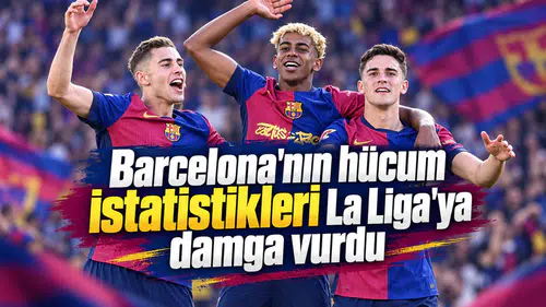 Barcelona'nın hücum istatistikleri La Liga'ya damga vurdu!