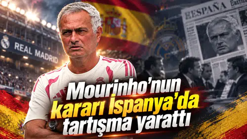 Mourinho'nun kararı İspanya'da tartışma yarattı