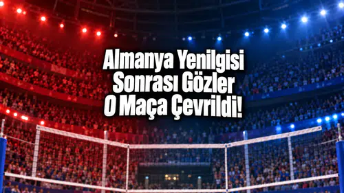 Almanya Yenilgisi Sonrası Gözler O Maça Çevrildi!