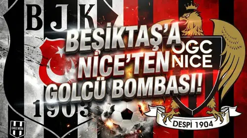 Beşiktaş'a Nice'ten golcü bombası!